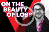 ON THE BEAUTY OF LOSS